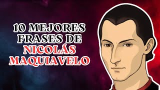 MEJORES 10 FRASES de NICOLAS MAQUIAVELO para REFLEXIONAR 🧠 [upl. by Eidnahs256]