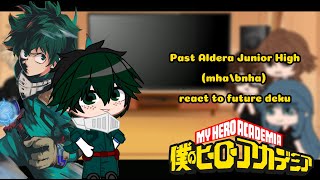 MHABNHA  Past Aldera Junior High React To Dekus Future [upl. by Dulla71]