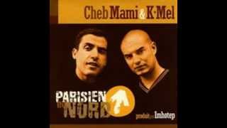 Cheb Mami Feat K Mel Parisien du Nord [upl. by Yhotmit]