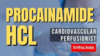 Procainamide HCL Antiarrythmic drugCardiovascular Perfusionist [upl. by Halpern]