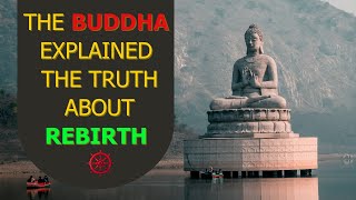 The Buddha Explained The Truth About Rebirth [upl. by Grof751]