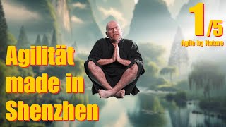 Was ist Agilität Made in Shenzhen  Agile by Nature Ep 1 [upl. by Weinstein]