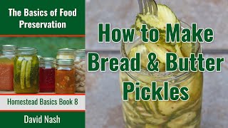 How to Make Bread and Butter Pickles  Simple  No Fuss Recipe for the Best Bread amp Butter Pickles [upl. by Jaela190]