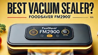 FoodSaver FM2900 The Ultimate Vacuum Sealer Review [upl. by Phaidra]