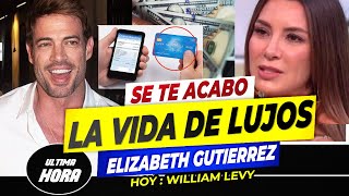 🔥🔥William Levy le BLOQUEA las TARJETAS de CREDITO y CUENTAS a Elizabeth Gutiérrez 😳😱 [upl. by Annahavas]