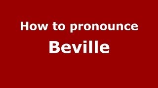 How to pronounce Beville FrenchFrance  PronounceNamescom [upl. by Yliah]