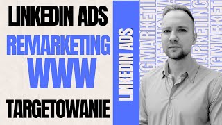 Reklamy B2B Targetowanie reklam LinkedIn Ads  remarketing na podstawie ruchu na stronie www [upl. by Hardie]