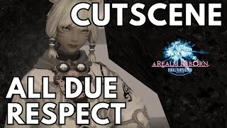 All Due Respect  FFXIV A Realm Reborn Cutscene Voiced [upl. by Aikemit186]