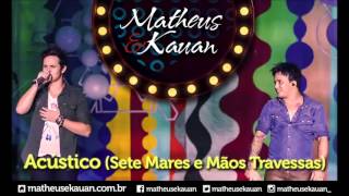 Acústico Sete Mares e Mãos Travessas  Oficial [upl. by Farrow]