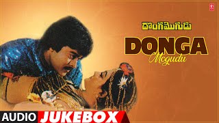 Donga Mogudu Audio Jukebox  ChiranjeeviBhanupriya  Chakravarthi  Telugu Tunes Time Capsule [upl. by Abehsile823]