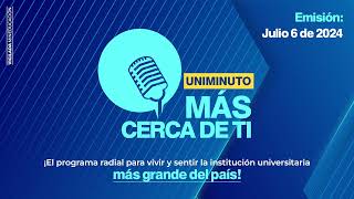 PROGRAMA UNIMINUTO MAS CERCA DE TI SÁBADO 6 DE JULIO 2024 [upl. by Oakie]