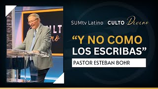 quotY no como los escribasquot  Pr Esteban Bohr  Culto Divino [upl. by Haduj]