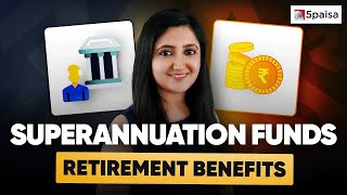 Superannuation Funds Meaning Benefits and a Path to a Secure Retirement superannuation [upl. by Suter64]