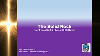 The Solid Rock  Baptist Hymn  Edward Mote 1836  W Bradbury 1863  CBC Ministries Online PH [upl. by Rese]