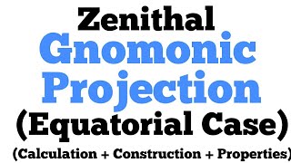 Gnomonic Zenithal Equatorial Case Projection  Step wise Step Calculation and Construction [upl. by Powel]