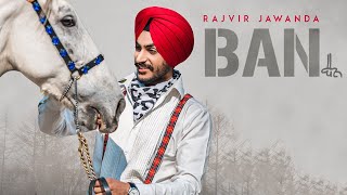 BAN RAJVIR JAWANDA SONG  LATEST PUNJABI SONG 2018  TSERIES APNAPUNJAB [upl. by Yadsendew877]