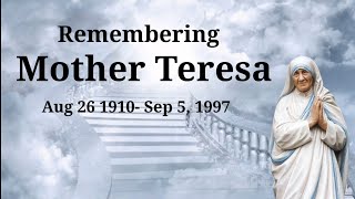 Remembering Mother Teresa  August 26 1910  Sep 5 1997 [upl. by Leonore]