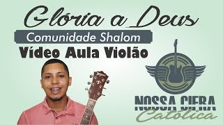 Glória a Deus  Comunidade Shalom Vídeo Aula Violão [upl. by Powe228]