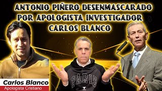 ANTONIO PIÑERO DESENMASCARADO POR EL APOLOGISTA INVESTIGADOR CARLOS BLANCO [upl. by Wilonah250]