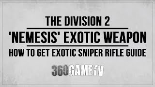 The Division 2 Nemesis Exotic Sniper Rifle Full Guide  How to get Exotic Weapon Guide All Weeks [upl. by Loux]