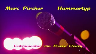 Hammertyp  Marc Pircher  Instrumental von Pierre Fleury [upl. by Bronwyn]