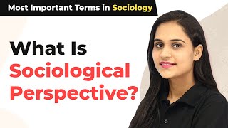 What Is Sociological Perspective  Most Important Terms in Sociology [upl. by Coray734]