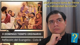 Reflexión del Evangelio  X Domingo del Tiempo Ordinario  Ciclo B [upl. by Aidnahs]