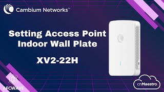 Setting Dasar Akses Poin Cambium XV222H dengan CnMaestro Cloud   Cambium Indoor AP [upl. by Herrah113]