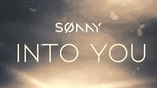 SONNY  INTO YOU Official Lyric Video [upl. by Eiramnaej]