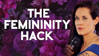 The Ultimate Femininity Hack For Modern Women [upl. by Quartis]