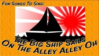 The Big Ship Sails on the Alley Alley Oh  fun songs for children [upl. by Niawtna999]