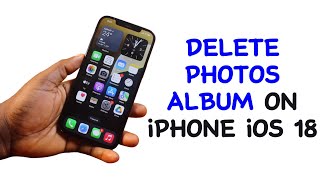 How to Delete Albums on iPhone iOS 18 [upl. by Radcliffe399]