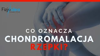 CHONDROMALACJA RZEPKI rozmiękanie chrząstki PRZYCZYNY POWSTANIA I SPOSOBY LECZENIA [upl. by Mcroberts]