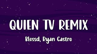 Blessd Ryan Castro  Quien TV Remix LetrasLyrics🎵 [upl. by Ahsaten]