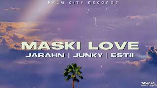 Jarahn MASKI LOVE Junky Esstii PNG LATEST MUSIC 2023 [upl. by Otrebireh]