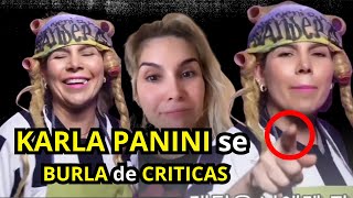 KARLA PANINI quotme pueden CANCELAR INTERNACIONALMENTE no pasa NADAquot [upl. by Eatnad]