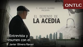 La acedia Un resumen del P Horacio Bojorge Conversando con el P Javier Olivera Ravasi [upl. by Noirad860]