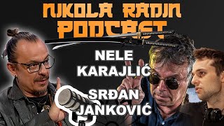 NELE KARAJLIĆ i SRDJAN JANKOVIĆ  Nikola Radin Podcast [upl. by Uchida269]