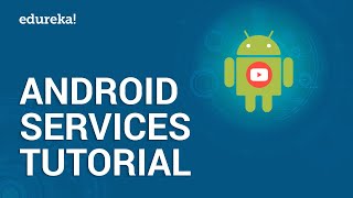 Android Services Tutorial  Background Tasks and Services  Android Development Training  Edureka [upl. by Nisa9]