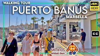 Puerto Banús Marbella  4K HDR Walking Virtual Tour Spain 2022 [upl. by Marion866]