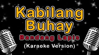 Kabilang Buhay  Bandang Lapis Karaoke Version [upl. by Nojid478]