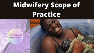 Midwifery Scope of Practice  Empowering Midwifery Education [upl. by Mhoj]