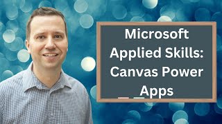 Microsoft Applied Skills Canvas Apps Create and manage 3screen canvas apps with Power Apps [upl. by Auqenaj]