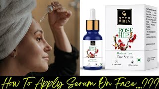 Good Vibes Rose Hip Serum Review ll How To Apply Serum On Face ll Affordable Serum Under 250 [upl. by Hilton709]