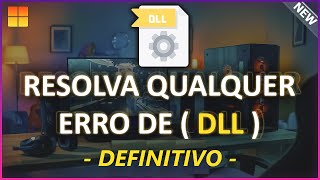 🟡 Como Resolver Qualquer ERRO DE DLL de uma forma Simples e fácil 🟡 [upl. by Annawal]