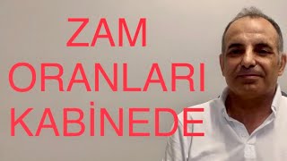 ZAM ORANLARI İÇİN KRİTİK TOPLANTI İŞTE KABİNEYE SUNULAN RAPOR EMEKLİ VE MEMUR YÜZDE KAÇ ALACAK [upl. by Lecroy]