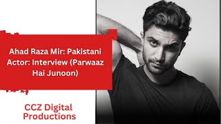 Ahad Raza Mir Pakistani Actor Interview Parwaaz Hai Junoon [upl. by Krystin]