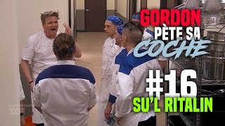 Gordon pète sa coche 16  Sul Ritalin [upl. by Yllatan]