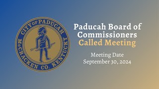 CALLED Paducah City Commission Meeting  September 30 2024 [upl. by Odnumde992]