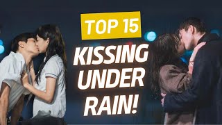 Top 15 Kissing Scenes Under the Rain in Korean Dramas [upl. by Lanevuj]